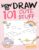 How To Draw 101 Cute Stuff For Kids: Simple and Easy Step-by-Step Guide Book to Draw Everything like Animals, Gift, Avocado and more with Cute Style